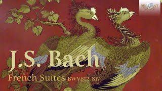 JS Bach French Suites BWV 812817 [upl. by Nawotna]