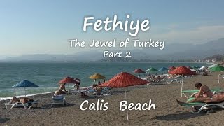 Fethiye The Jewel of Turkey Part 2 Calis Beach [upl. by Atihana]