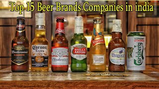 Top 15 beer brands companies in india भारत की टॉप 15 बीयर ब्रांड कंपनियां [upl. by Osmond]