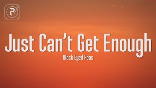 The Black Eyed Peas  Just Cant Get Enough Lyrics [upl. by Ahsenot391]