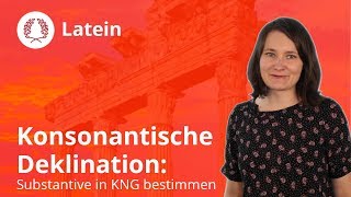 Konsonantische Deklination Substantive in KNG bestimmen  Latein  Duden Learnattack [upl. by Chuu649]