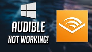 Audible App Not Working Fix In Windows 10 2025 [upl. by Nahgrom]