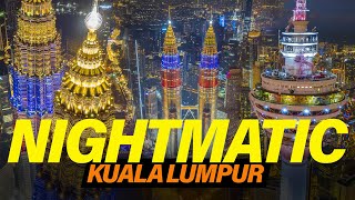 KUALA LUMPUR NIGHTMATIC  A WORLD CLASS CITY [upl. by Enilrad]