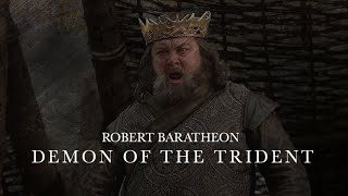 Robert Baratheon  The Demon of the Trident [upl. by Mailand]