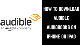 How to Download Audible Books on iPhone or iPad [upl. by Slein]