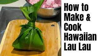 How to Make amp Cook Lau Lau  Hawaiian Lau Lau [upl. by Eicirtap131]