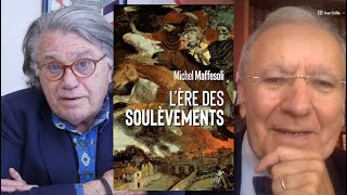 Lère des soulèvements  entretien avec Michel Maffesoli [upl. by Ntisuj]