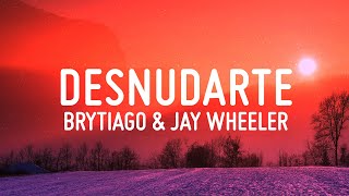 Desnudarte  Brytiago amp Jay Wheeler LETRA [upl. by Shermy]