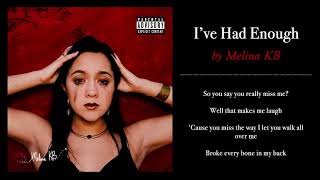 Melina KB  I’ve Had Enough Lyrics [upl. by Sandler569]