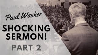 SHOCKING Sermon PART 2  Paul Washer  Inspirational amp Motivational Video [upl. by Haniraz]