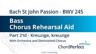 Bachs St John Passion Part 21d  Kreuzige kreuzige  Bass Chorus Rehearsal Aid [upl. by Yramliw]