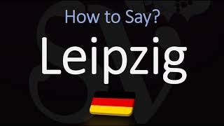 How to Pronounce Leipzig CORRECTLY [upl. by Fabio]