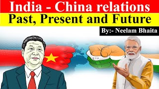 India China relations Past Present and Future  International relation for UPSC CSE [upl. by Esidarap]