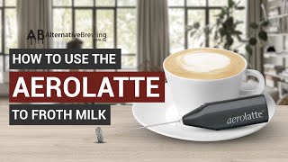 How To Use the AeroLatte To Froth Milk [upl. by Akinohs965]