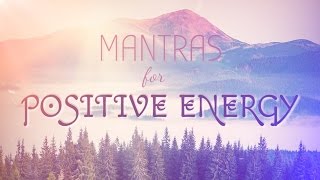 6 Powerful Mantras for Positive Energy  Mantra Meditation Music [upl. by Fagaly]