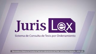 Juris Lex quotSistema de Consulta de Tesis por ordenamiento del Poder Judicial de la Federaciónquot [upl. by Mohorva]