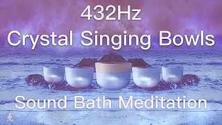 432Hz Crystal Singing Bowls Sound Bath  Relaxing Waves  Deep Healing Meditation Music [upl. by Naitsirhk]