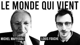 Duo 4  LE MONDE QUI VIENT  Michel Maffesoli amp Louis Fouché [upl. by Nelleoj]