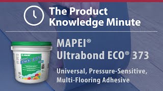 The Product Knowledge Minute  MAPEI Ultrabond ECO 373 Adhesive  Hosted by Chad Moore [upl. by Blake]