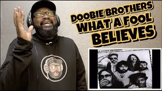 DOOBIE BROTHERS  WHAT A FOOL BELIEVES  REACTION [upl. by Turner]