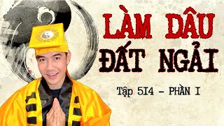 CHUYỆN MA CHÚ 3 DUY  TẬP 514 LÀM DÂU ĐẤT NGẢI phần 1 [upl. by Arrotal]