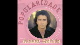 CD Completo  Amado Batista  Popularidade 1999 [upl. by Peltier95]