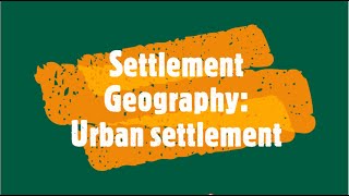 Settlement Geography Urban settlement [upl. by Guimar]