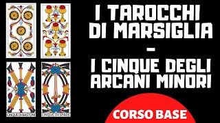 I TAROCCHI DI MARSIGLIA  IL CINQUE DEGLI ARCANI MINORI CORSO BASE [upl. by Ttoille]