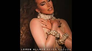 Never Enough Lorens Version  Loren Allred  Official Audio [upl. by Amato]