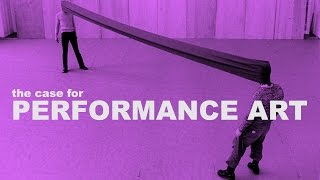 The Case for Performance Art  The Art Assignment  PBS Digital Studios [upl. by Anoid]