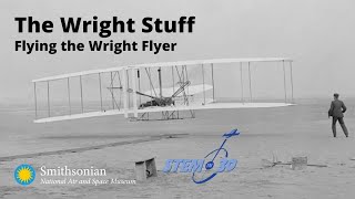 The Wright Stuff Flying the Wright Flyer  STEM in 30 [upl. by Salohcim421]