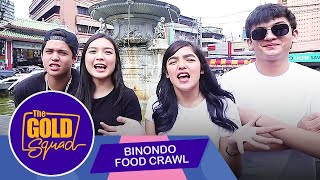 THE GOLD SQUAD BINONDO FOOD CRAWL  The Gold Squad [upl. by Zealand]