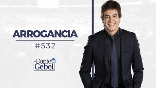 Dante Gebel 532  Arrogancia [upl. by Ynavoj]