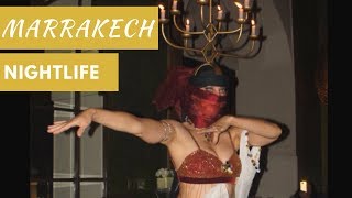 MARRAKECH NIGHTLIFE and BELLY DANCING  Vlog [upl. by Retepnhoj]