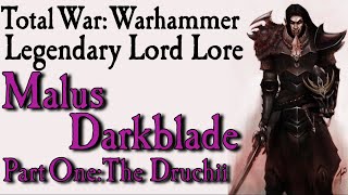 Malus Darkblade Lore Pt1 The Druchii [upl. by Cranford]