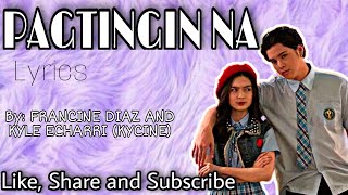 Pagtingin na by Francine Diaz and Kyle Echarri KyCine  Music lyrics  Ashlys Tv [upl. by Rehotsirk183]