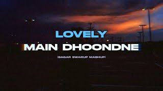 Lovely x Main Dhoondne Ko Zamane Mein  Sagar Swarup [upl. by Mat]