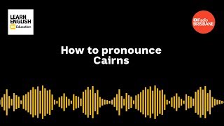 How to pronounce Cairns [upl. by Nagud93]