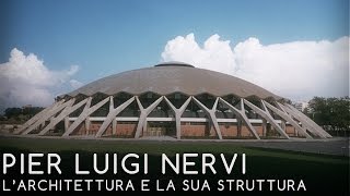 11  PIER LUIGI NERVI  Larchitettura e la sua struttura  Tullia Iori [upl. by Idnyc30]