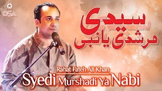 Syedi Murshadi Ya Nabi  Rahat Fateh Ali Khan  Qawwali official version  OSA Islamic [upl. by Eiuqram307]