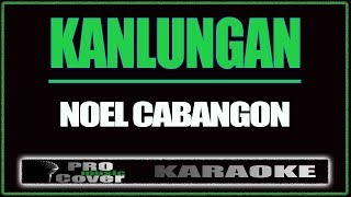 Kanlungan  Noel Cabangon KARAOKE [upl. by Mikkanen]