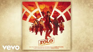 John Williams  The Adventures of Han From quotSolo A Star Wars StoryquotAudio Only [upl. by Walsh921]