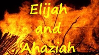 Elijah and Ahaziah [upl. by Eicnan]