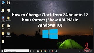 How to Change Clock from 24 hour to 12 hour format Show AMPM in Windows 10 [upl. by Hsakaa330]