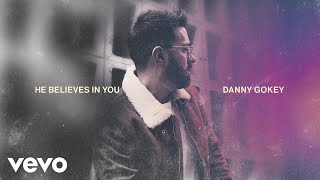 Danny Gokey  He Believes In You Official Audio [upl. by Aenad]