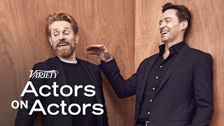 Hugh Jackman amp Willem Dafoe  Actors on Actors  Full Conversation [upl. by Llehsyt]