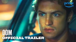 DOM  Official Trailer  Prime Video [upl. by Paulo]