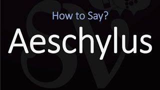 How to Pronounce Aeschylus CORRECTLY [upl. by Lolande]