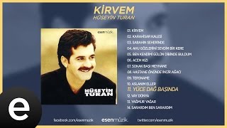 Yüce Dağ Başında Hüseyin Turan Official Audio yücedağbaşında hüseyinturan  Esen Müzik [upl. by Bullard]