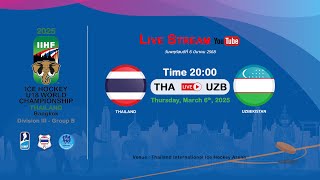 Thailand VS Uzbekistan  2025 IIHF Ice Hockey U18 World Championship Division III Group B [upl. by Prudy]